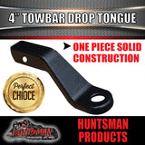 4" DROP FORGED TOWBAR TONGUE TO SUIT 70MM 4500KG RATED TOW BALL.
