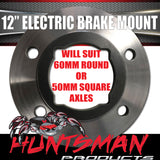 1x Weld Trailer Brake Mount For 12" Electric Brakes For 65mm Round or 50mm Square Axles
