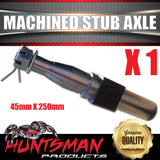 1x Machined Trailer S/L Stub Axle 45x250mm To Sleeve Into 50mm x50mm x5mm RHS