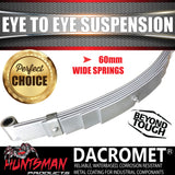 1x 6 Leaf Dacromet/Galvanised 60mm x 6mm Eye to Eye Trailer Caravan Spring 750Kg Ea