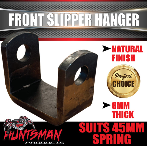 Front Trailer Slipper Spring Hanger Suit 45mm Wide Springs. 8mm Thick!