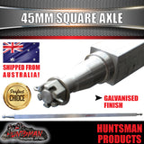 Galvanised Trailer Caravan Solid Axle 45mm Square 71". 1805mm. 1400Kg. Suit SL Bearings