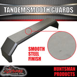 TANDEM 330MM GUARDS & STEPS-OFF ROAD-SMOOTH STEEL-SUIT SLIPPER SPRINGS